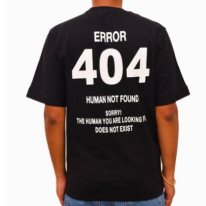 Error 404" Human Not Found Tees